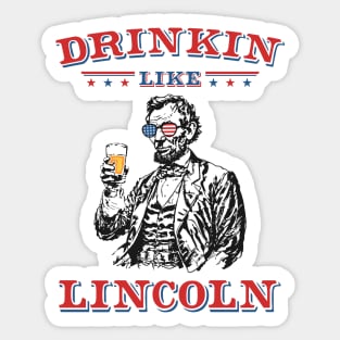 Vintage Abe Lincoln: Drinkin Like Lincoln - Funny and Patriotic 4th of July Sticker